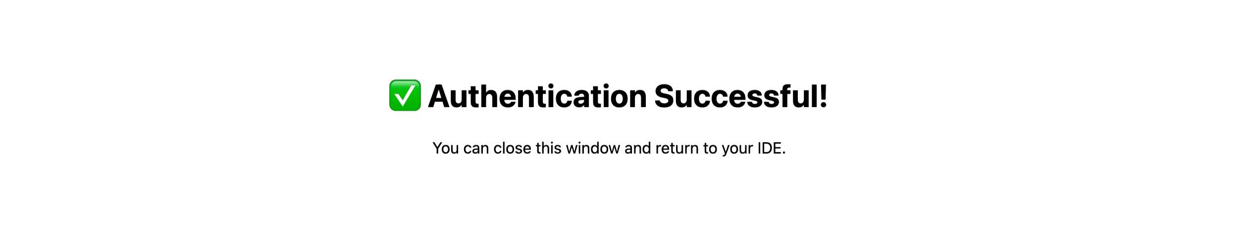 Authentication Successful screen prompting you to close the window and return to your IDE